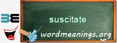 WordMeaning blackboard for suscitate